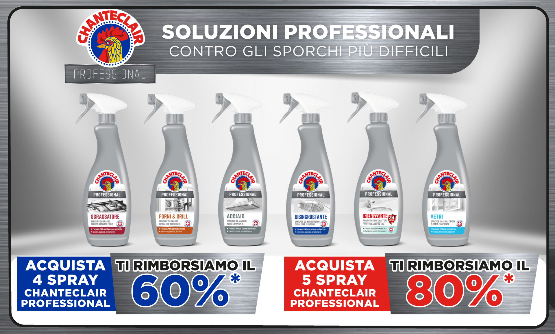 Immagine decorativa per desktop che spiega la meccanica del concorso: Acquista 4 prodotti Chanteclai Professional e ricevi il 60% di rimborso*. Acquista 5 spray Chanteclair e ricevi l'80% di rimborso*.