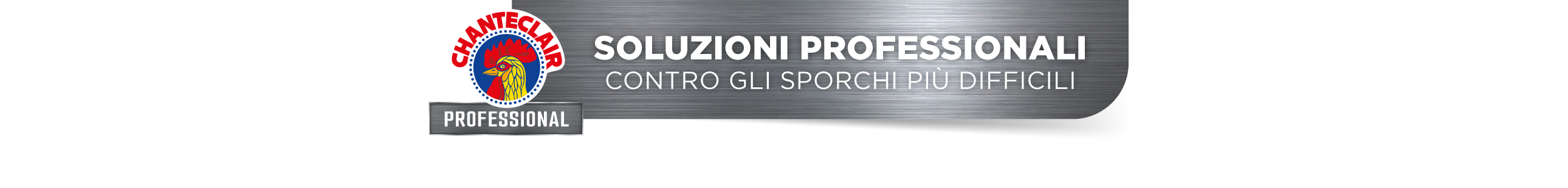 Soluzioni professionali contro lo sporco più difficile