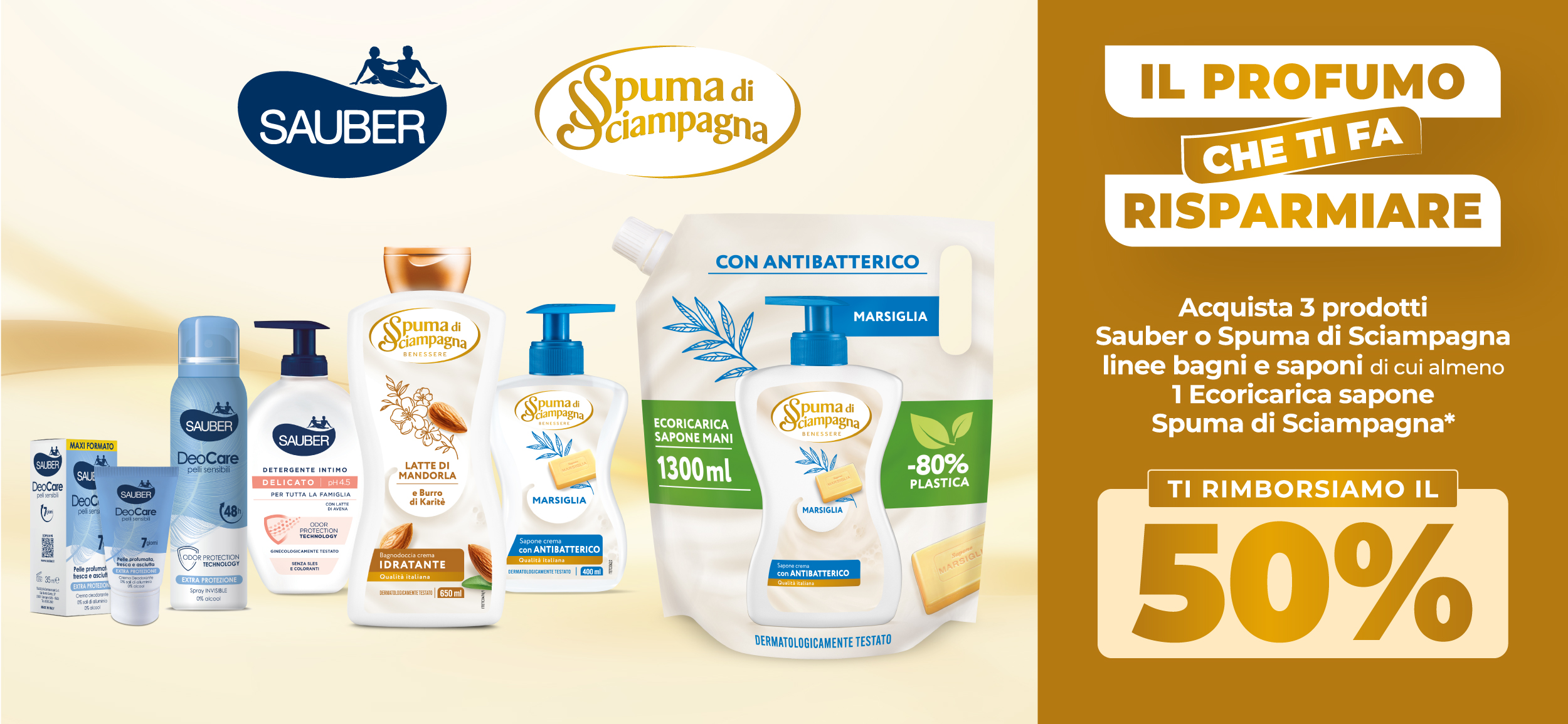 Immagine desktop che spiega la meccanica del Cashback Il profumo che ti fa risparmiare: Con l'acquisto di 3 prodotti Sauber o Spuma di Sciampagna linee bagni e saponi di cui almeno 1 ecoricarica sapone Spuma di Sciampagna*, ricevi il 50% di rimborso dell'importo speso**