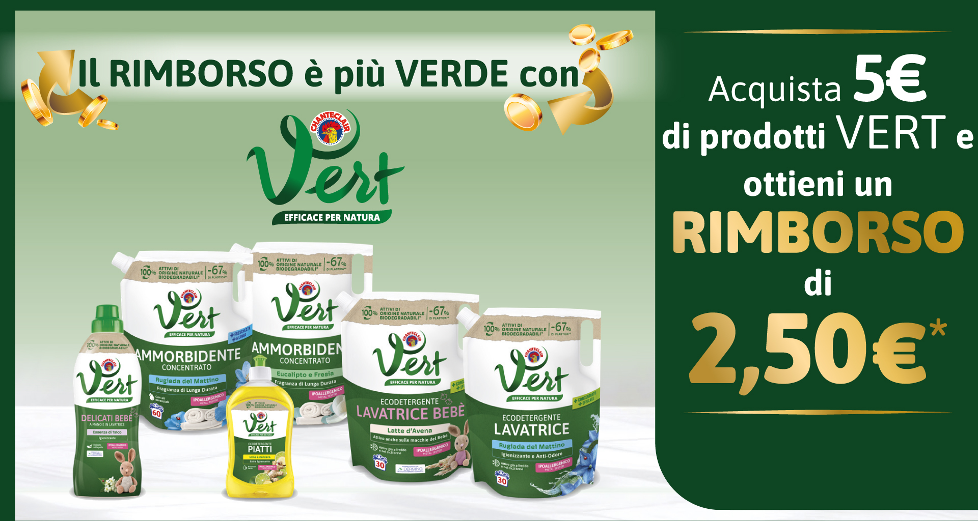 Immagine desktop che spiega la meccanica del Cashback IL RIMBORSO È PIÙ VERDE CON VERT: Con l'acquisto di 5€ di prodotti ricevi il rimborso di 2,50€*