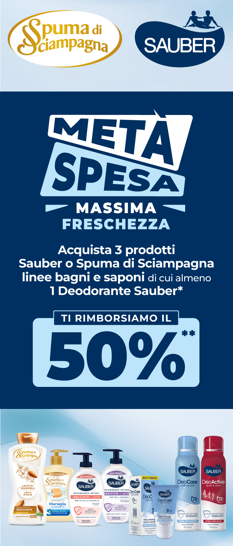 Immagine mobile che spiega la meccanica del Cashback Metà spesa, massima freschezza: Con l'acquisto di 3 prodotti Sauber o Spuma di Sciampagna linee bagni e saponi di cui almeno 1 deodorante Sauber ricevi il rimborso del 50% speso