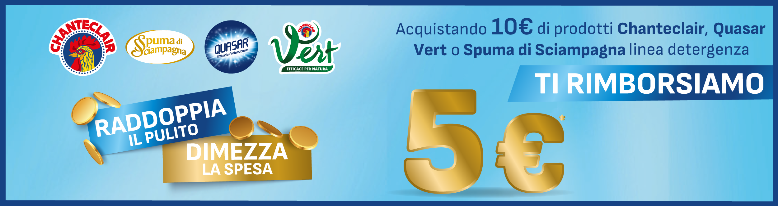 Immagine desktop con il titolo dell'attività: Cashback RADDOPPIA IL PULITO, DIMEZZA LA SPESA