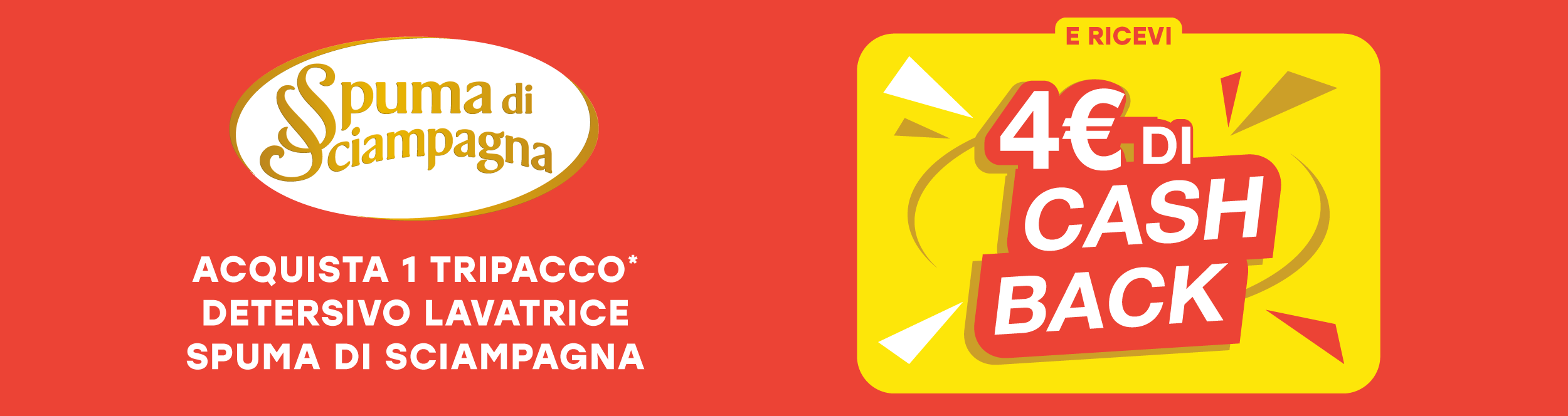 Immagine desktop che spiega la meccanica del Cashback Tripacchi Spuma di Sciampagna: Con l'acquisto di 1 tripacco* detersivo lavatrice Spuma di Sciampagna ricevi 4€ di cashback